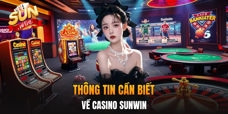 Thông tin cần biết về Casino Sunwin Thông tin cần biết về Casino Sunwin